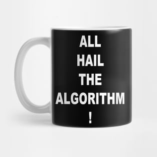 All Hail the Algorithm! Mug